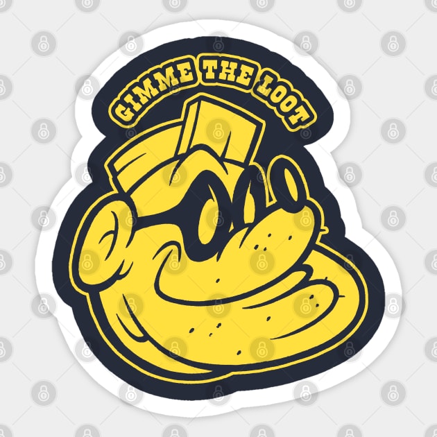 Gimme The Loot Sticker by dannyrumbl